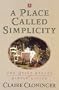 A Place Called Simplicity: The Quiet Beauty of Simple Living