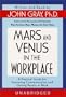 Mars and Venus in the Workplace: A Practical Guide for Improving Communication and Getting Results at Work