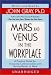 Mars and Venus in the Workplace: A Practical Guide for Improving Communication and Getting Results at Work