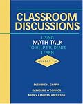 Classroom Discussions: Using Math Talk to Help Students Learn, Grades 1-6