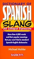 Dictionary of Spanish Slang (Barron's) Dictionary of Spanish Slang (Barron's)