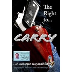 The Right to Carry: An Awesome Responsibility: Renewal Training for the State of Michigan Concealed Pistol License