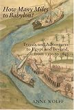 How Many Miles to Babylon?: Travels and Adventures to Egypt and Beyond, From 1300 to 1640 (Liverpool University Press - Liverpool Science Fiction Texts)