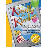 Kindle f�r Kinder - der Familien-Ratgeber zum elektronischen Lesenvon "Matthias Matting"