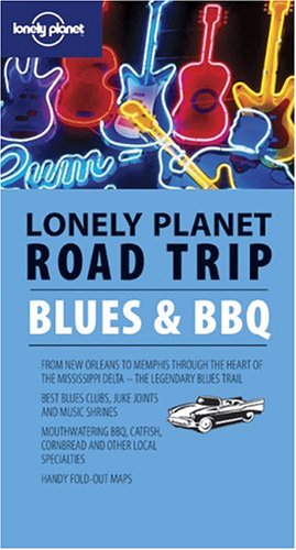 Blues & BBQ (Lonely Planet Road Trip)