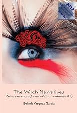 The Witch Narratives: Reincarnation