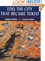 Edo, the City that Became Tokyo: An Illustrated History
