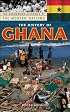 The History of Ghana (The Greenwood Histories of the Modern Nations)