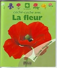 Mes Livres Magiques Cache Cache Avec La Fleur Babelio