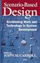 Scenario-Based Design: Envisioning Work and Technology in System Development