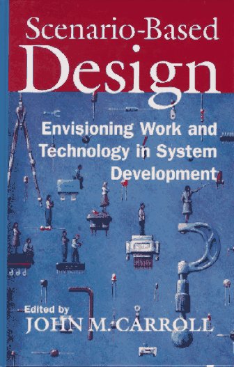 scenario based design envisioning work and technology in system development