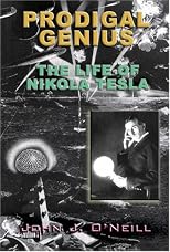 PRODIGAL GENIUS: The Life of Nikola Tesla