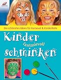 Kinder fantasievoll Schminken: Die schoensten Ideen fuer Karneval & Kinderfeste