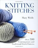 Knitting Stitches: Over 300 Contemporary and Traditional Stitch Patterns