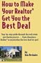 How To Make Your Realtor Get You The Best Deal