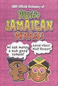 LMH Official Dictionary of Popular Jamaican Phrases | New and Used