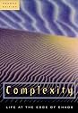 Complexity: Life at the Edge of Chaos