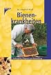 Bienenkrankheiten: Vorbeugen, Diagnose und Behandlung