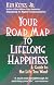 Your Road Map to Lifelong Happiness: A Guide to the Life You Want
