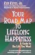 Your Road Map to Lifelong Happiness: A Guide to the Life You Want (Keyes, Jr, Ken)