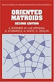 Oriented Matroids (Encyclopedia of Mathematics and its Applications)