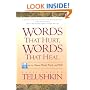 Words That Hurt, Words That Heal: How to Choose Words Wisely and Well
