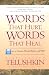 Words That Hurt, Words That Heal: How to Choose Words Wisely and Well by Joseph Telushkin