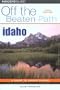 Idaho Off the Beaten Path, 5th (Off the Beaten Path Series)