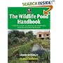 The Wildlife Pond Handbook: A Practical Guide to Creating and Maintaining Your Own Wetland for Wildlife