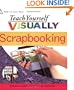 Teach Yourself VISUALLY Scrapbooking