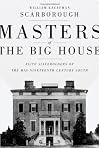Masters of the Big House: Elite Slaveholders of the Mid-nineteenth-century South