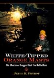 White-Tipped Orange Masts, The Gloucester Dragger Fleet That Is No More