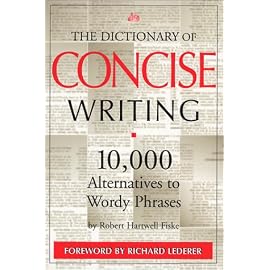 The Dictionary of Concise Writing: 10,000 Alternatives to Wordy Phrases