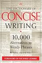 The Dictionary of Concise Writing: 10, 000 Alternatives to Wordy Phrases