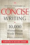The dictionary of concise writing : 10,000 alternatives to wordy phrases