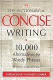The Dictionary of Concise Writing: 10,000 Alternatives to Wordy Phrases