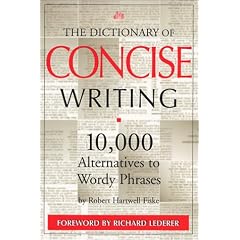 The Dictionary of Concise Writing: 10, 000 Alternatives to Wordy Phrases
