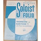 Buy Rubank Soloist Folio for Trombone or Baitone with Piano Accompaniment (Rubank Educational... by Rubank Inc.