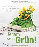 Produkt-Bild: Jedem sein Gr&uuml;n!: Urbane Permakultur: Selbstversorgung ohne Garten