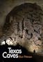 Texas Caves (Louise Lindsey Merrick Natural Environment Series)