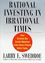 Rational Investing in Irrational Times: How to Avoid the Costly Mistakes Even Smart People Make Today