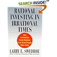 Rational Investing in Irrational Times: How to Avoid the Costly Mistakes Even Smart People Make Today