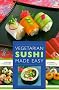 Vegetarian Sushi Made Easy