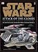 Incredible Cross-sections of Star Wars, Episode II - Attack of the Clones: The Definitive Guide to the Craft by Curtis J. Saxton