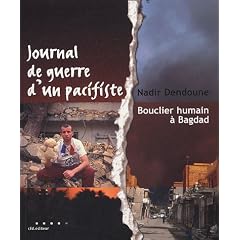 Journal de guerre d'un pacifiste : Bouclier humain � Bagdad