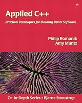 Applied C++: Practical Techniques for Building Better Software Applied C++: Practical Techniques for Building Better Software