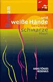 Produkt-Bild: ...und wei&szlig;e H&auml;nde ber&uuml;hren schwarze Haut. Roman