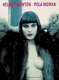 Helmut Newton: Pola Woman (Schirmer art books on art, photography & erotics)