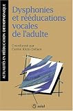Dysphonies et r��ducations vocales de l'adulte