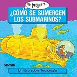 COMO SE SUMERGEN LOS SUBMARINOS (Yo Pregunto)